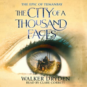 The City of a Thousand Faces by Walker Dryden