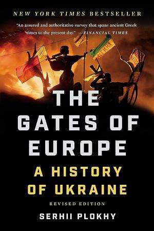 The Gates of Europe: A History of Ukraine by Ralph Lister, Serhii Plokhy
