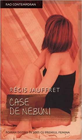 Case de nebuni by Régis Jauffret