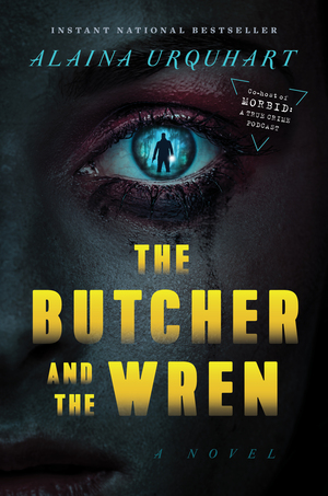 The Butcher and the Wren by Alaina Urquhart