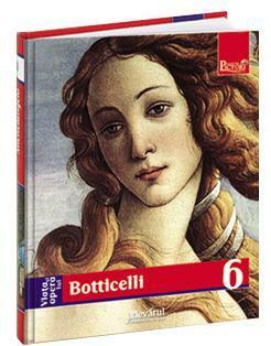 Viaţa şi opera lui Botticelli (Pictori de Geniu, #6) by Silvia Malaguzzi