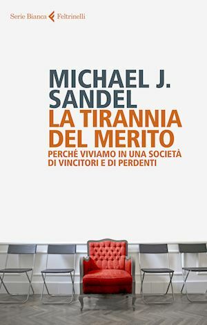 La tirannia del merito by Michael J. Sandel