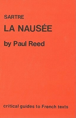 Sartre: La Nausee by Paul Reed
