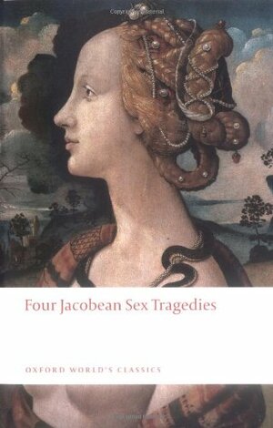 Four Jacobean Sex Tragedies by Lewis Machin, Martin Wiggins, Thomas Middleton, John Fletcher, Francis Beaumont, William Barksted