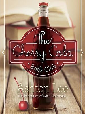 The Cherry Cola Book Club by Ashton Lee