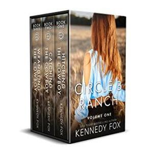 Circle B Ranch: Volume One by Kennedy Fox