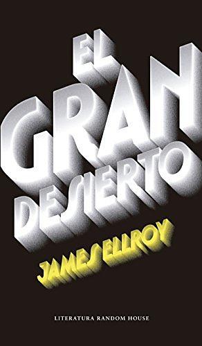 El gran desierto by James Ellroy