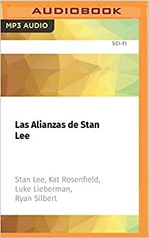 Las Alianzas de Stan Lee: Un Juego de Luz by Ryan Silbert, Kat Rosenfield, Stan Lee, Luke Lieberman