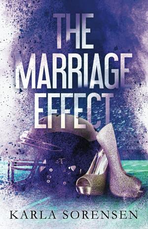 The Marriage Effect: Alternate Cover by Karla Sorensen