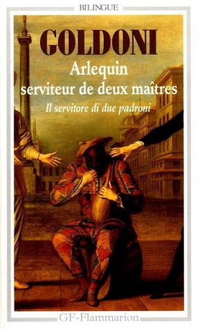 Arlequin, Serviteur De Deux Maîtres by Carlo Goldoni