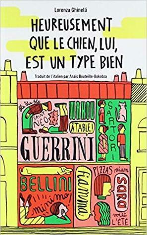 Heureusement que le chien, lui, est un type bien by Lorenza Ghinelli