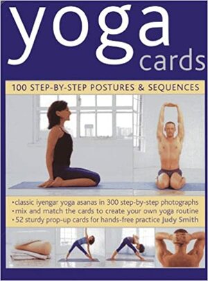 Yoga Cards: 100 Step-By-Step Postures & Sequences by Judy Smith