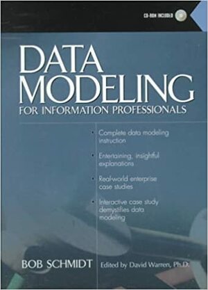 Data Modeling for Information Professionals With Includes a Trial Version of Datamaster... by David Warren, Robert Schmidt