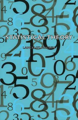 Statistical Theory by Lancelot Hogben