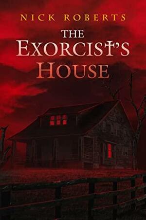 The Exorcist's House by Nick Roberts