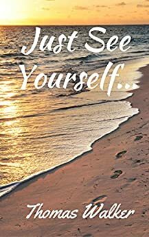 Just See Yourself by Thomas Walker