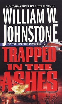 Trapped in the Ashes by William W. Johnstone