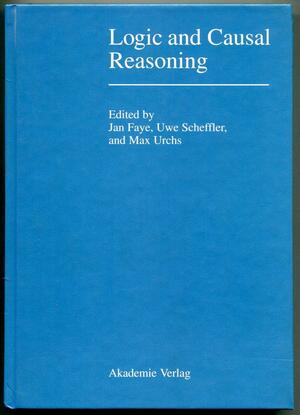 Logic and Causal Reasoning by Max Urchs, Uwe Scheffler, Jan Faye