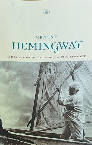 Den gamle mannen og havet by Ernest Hemingway