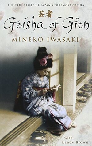 Geisha of Gion by Mineko Iwasaki