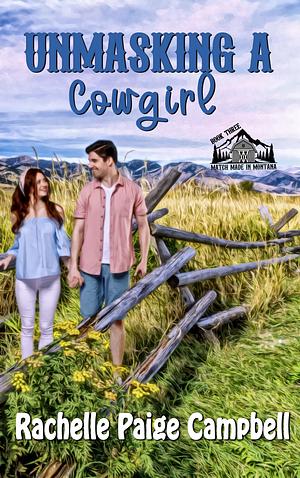 Unmasking A Cowgirl by Rachelle Paige Campbell, Rachelle Paige Campbell