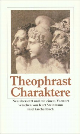 Charaktere (Theophrastus) by Kurt Steinmann, Theophrast, Theophrastus