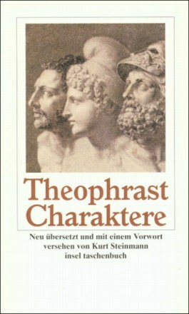 Charaktere (Theophrastus) by Kurt Steinmann, Theophrastus, Theophrast