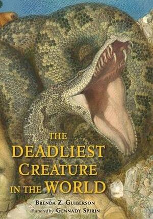 The Deadliest Creature in the World by Gennady Spirin, Brenda Z. Guiberson