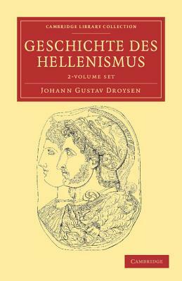 Geschichte Des Hellenismus - 2 Volume Set by Johann Gustav Droysen