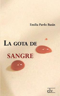 La Gota de Sangre by Emilia Pardo Bazán