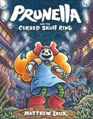 Prunella and the Cursed Skull Ring by Matthew Loux