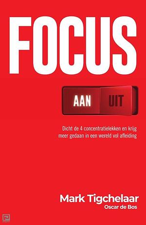 Focus aan/uit by Oscar de Bos, Mark Tigchelaar