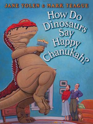 How Do Dinosaurs Say Happy Chanukah? by Jane Yolen