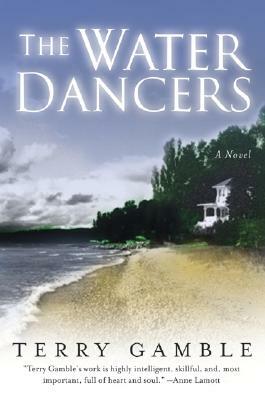 The Water Dancers by Terry Gamble