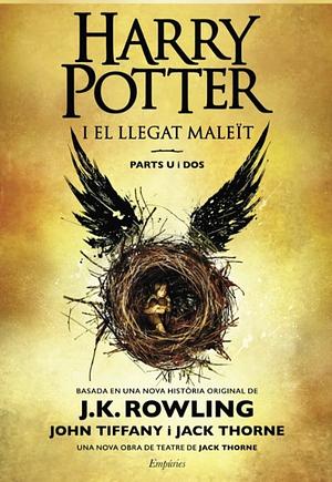 Harry Potter i el llegat maleït: parts u i dos by Jack Thorne, John Tiffany, J.K. Rowling