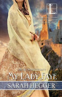 My Lady Faye by Sarah Hegger