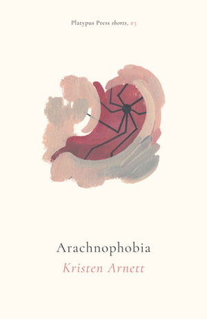 Arachnophobia by Kristen Arnett