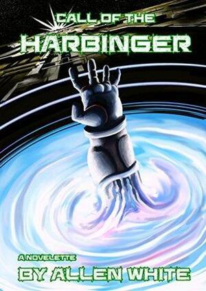 Call of the Harbinger by Allen White