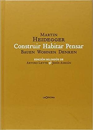 Construir Habitar Pensar by Martin Heidegger