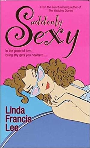 Repentinamente sexy by Linda Francis Lee