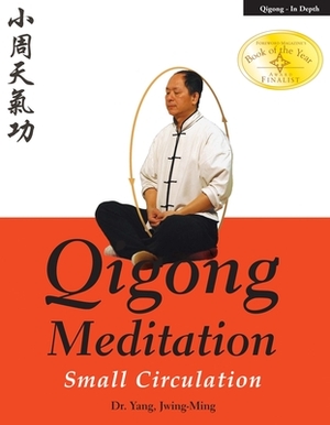 Qigong Meditation: Small Circulation by Jwing-Ming Yang