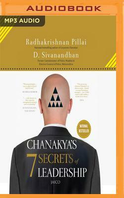 Chanakya's 7 Secrets of Leadership by Radhakrishnan Pillai, D. Sivanandhan