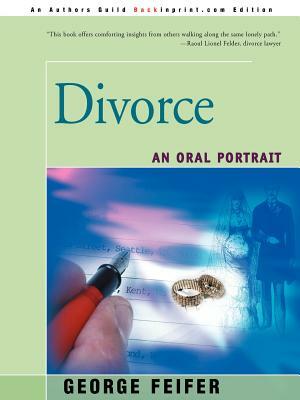 Divorce: An Oral Portrait by George Feifer