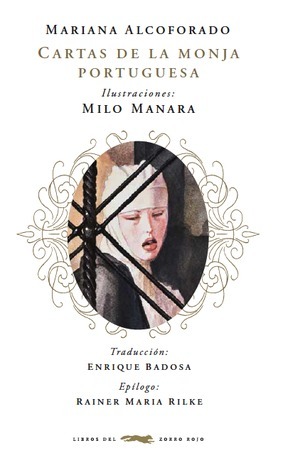 Cartas de amor de la monja portuguesa Mariana Alcoforado by Enrique Badosa, Milo Manara, Gabriel de Guilleragues, Rainer Maria Rilke