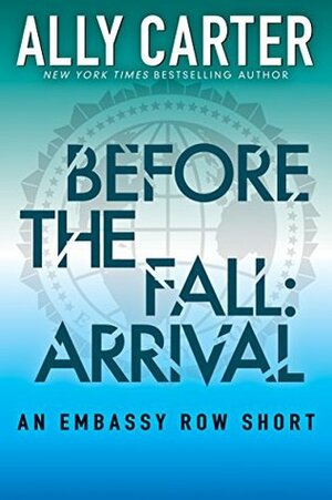 Before the Fall: Arrival by Ally Carter