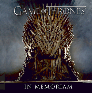 Game of Thrones: In Memoriam by Robb Pearlman