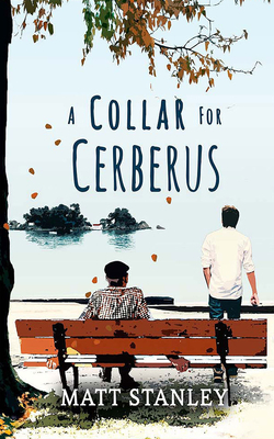 A Collar for Cerberus by Matt Stanley