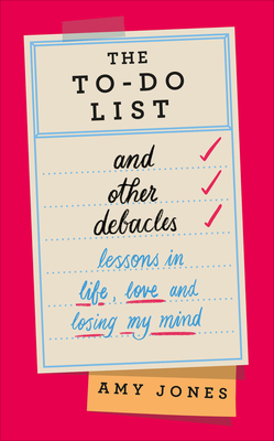 The To-Do List and Other Debacles by Amy Jones