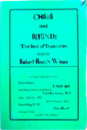 Chaos and Beyond: The Best of Trajectories by Robert Anton Wilson