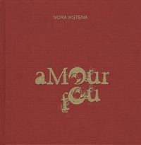 Amour Fou jeb Aplamā mīla 69 pantos by Nora Ikstena
